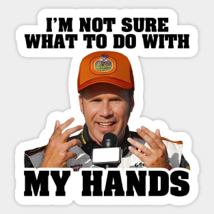 I'm Not Sure What To Do With My Hands Sticker